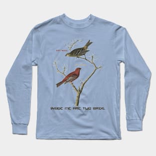 Inside me there are two birds Long Sleeve T-Shirt